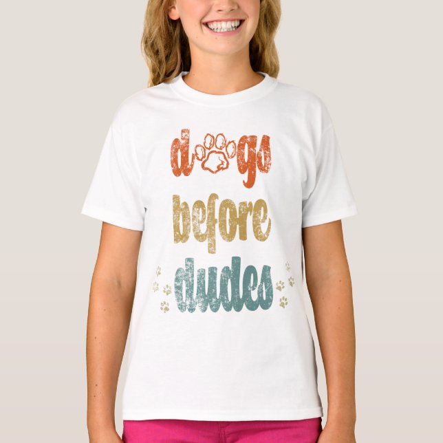 Dogs before dudes | The best gifts for dog owners T-Shirt (Front)