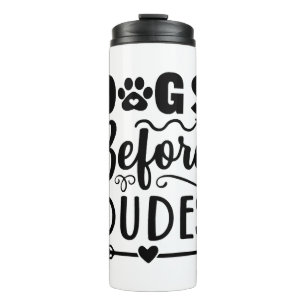 Dogs before Dudes Thermal Tumbler