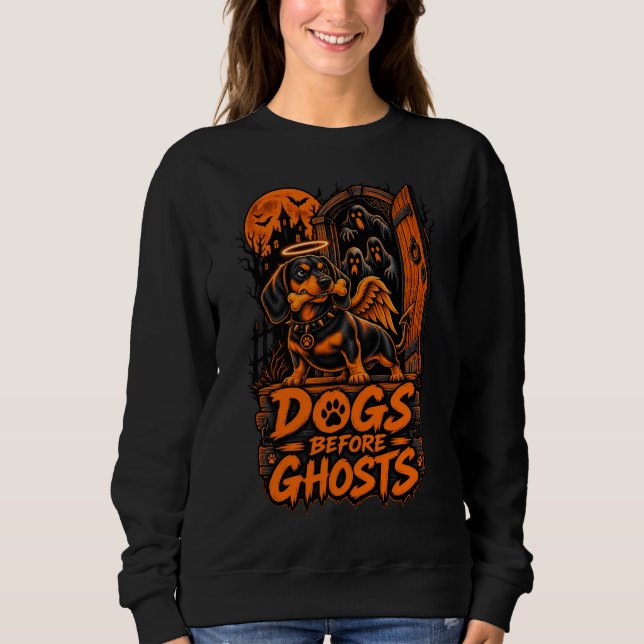 Dogs Before Ghosts Dachshund Halloween Funny Guard Sweatshirt (Front)