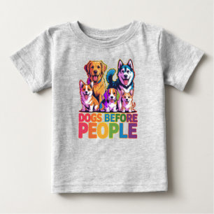 Dogs Before People Funny Dog Lover Quote Design Baby T-Shirt