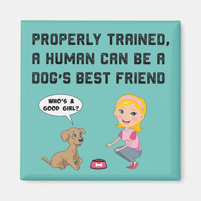 Dogs best friend magnet (Front)