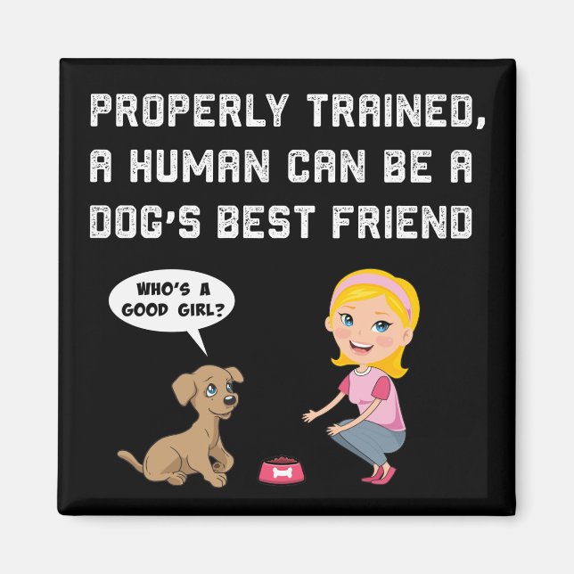 Dogs best friend magnet (Front)