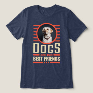 Dogs best friends Tri-Blend shirt