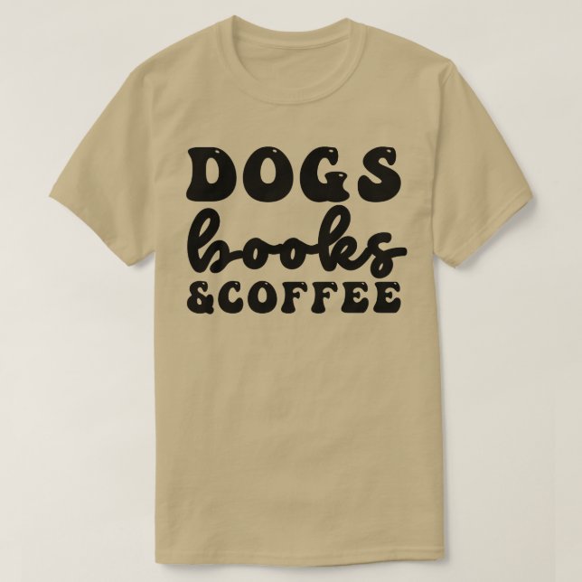 Dogs Books and Coffee 7 T-Shirt (Design Front)