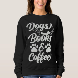Dogs Books and Coffee  Dogs Books and Coffee Men W Sweatshirt