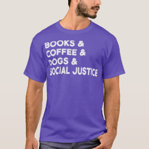 Dogs Books and Coffee T-Shirt
