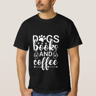 dogs, books and coffee T-Shirt