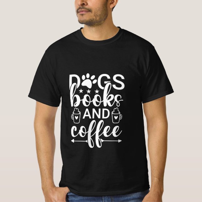 dogs, books and coffee T-Shirt (Front)