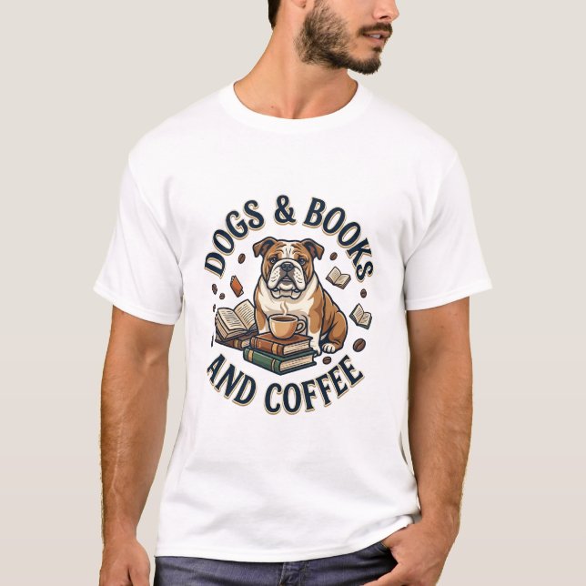 Dogs Books Coffee Bulldog Stack Cup_1 T-Shirt (Front)