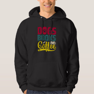 Dogs Books & Coffee Dog   Pet  Dog Mum Hoodie