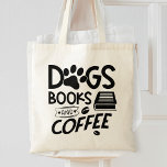 Dogs Books Coffee Typography Saying Reading Quote Tote Bag<br><div class="desc">A typography quote tote bag for anybody who likes dogs,  books and coffee. Who wouldn't... ?</div>