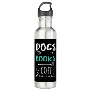 Dogs Books Coffee Weekend Animal Lover 710 Ml Water Bottle