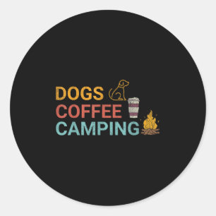 Dogs Coffee Camping Lovers Outdoors Adventure Fun  Classic Round Sticker