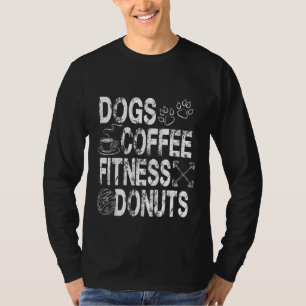 Dogs Coffee Fitness Doughnuts Dog Dad Dog Mum Gym T-Shirt