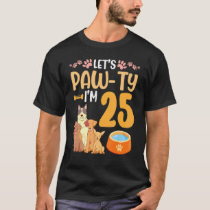 Dogs Dance Together My Birthday Let's Pawty I'm 25 T-Shirt