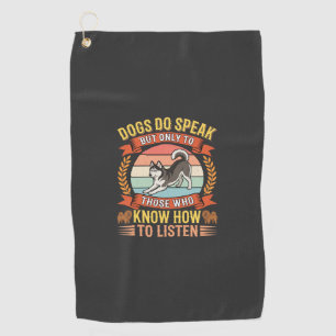 Dogs Do Speak Vintage Dog Lover Quote Golf Towel