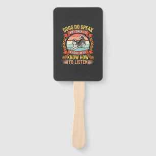Dogs Do Speak Vintage Dog Lover Quote Hand Fan