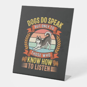 Dogs Do Speak Vintage Dog Lover Quote Pedestal Sign