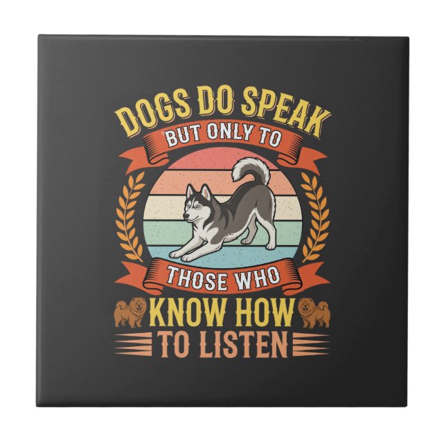 Dogs Do Speak Vintage Dog Lover Quote Tile (Front)