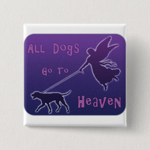 Dogs Go To Heaven 15 Cm Square Badge