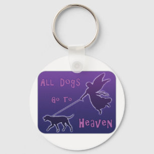Dogs Go To Heaven Key Ring