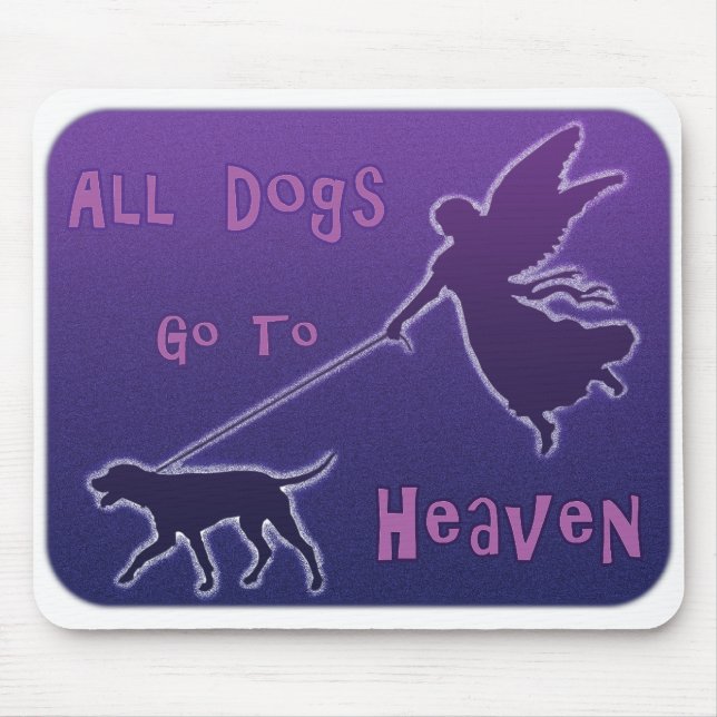 Dogs Go To Heaven Mouse Pad (Front)