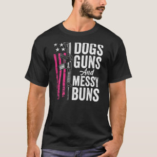 Dogs Guns And Messy Buns  Womens Dog  Pro Gun Back T-Shirt