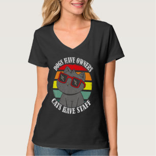 Dogs have owners cats have staff cat meme 1 T-Shirt
