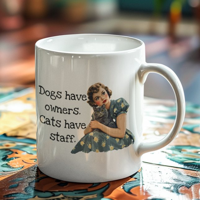 Dogs have owners Cats have Staff Coffee Mug (Creator Uploaded)
