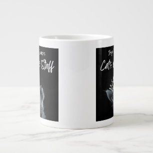 Dogs have Owners, Cats Have Staff Large Coffee Mug