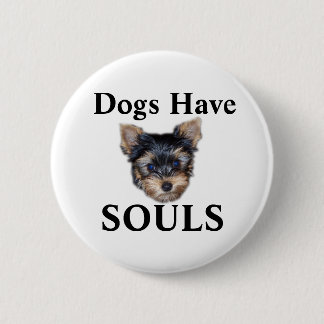 Dogs Have Souls 6 Cm Round Badge