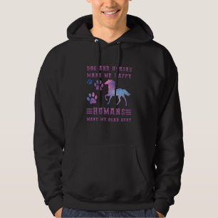 Dogs Horses Make Me Happy Humans Make My Head Hurt Hoodie