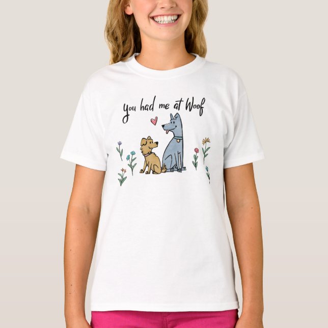 Dogs in the Garden III | You Had Me At Woof T-Shirt (Front)