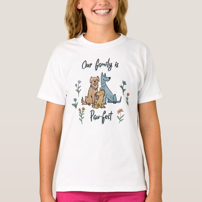 Dogs in the Garden IV | Our Family Is Paw-fect T-Shirt (Front)
