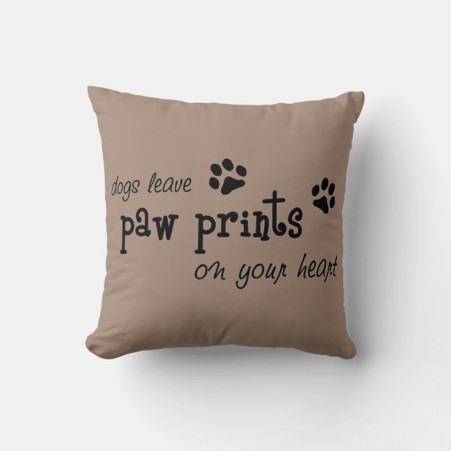 Dogs leave paw prints on your heart cushion (Front)