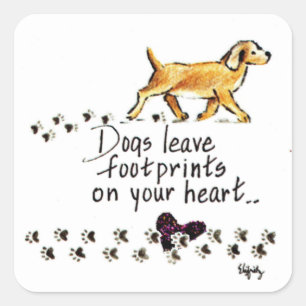 Dogs Leave Pawprints on Your Heart Square Sticker