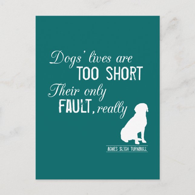 Dogs' Lives are Too Short, Their Only Fault Really Postcard (Front)