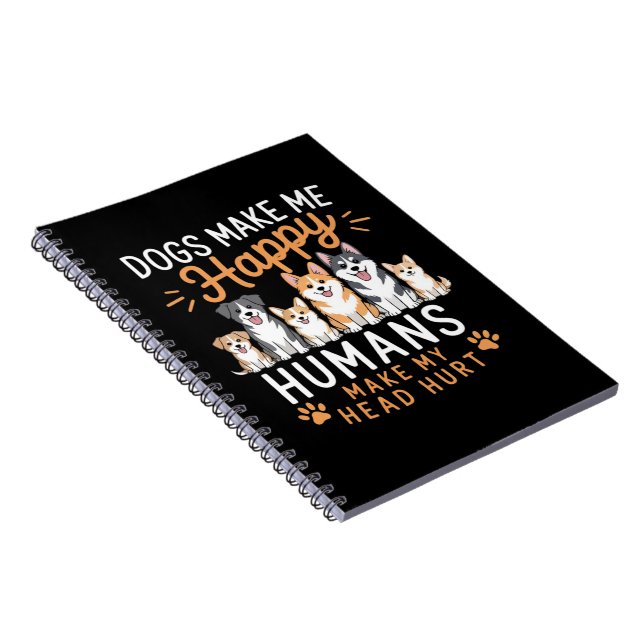 Dogs Make Me Happy Dog Lover Dog Owner Dog Mom Dad Notebook (Right Side)