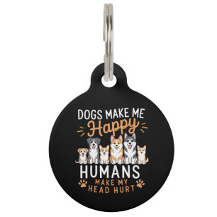 Dogs Make Me Happy Dog Lover Dog Owner Dog Mum Dad Pet Tag