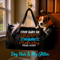 Dogs Make Me Happy Humans Make My Head Hurt