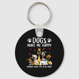 Dogs Make Me Happy Humans Make My Head Hurt Funny  Key Ring