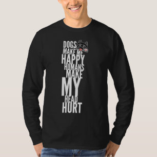 Dogs Make Me Happy Humans Make My Head Hurt Husky T-Shirt