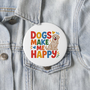 Dogs Make Me Happy  Pet Love Inspirational Quote 10 Cm Round Badge