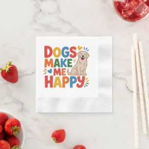 Dogs Make Me Happy Pet Love Inspirational Quote Napkin