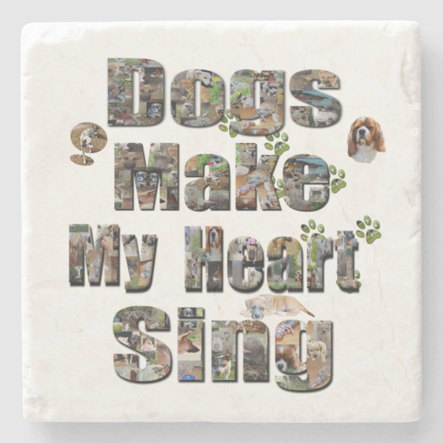 Dogs Make My Heart Sing Picture Logo, Stone Coaster (Front)