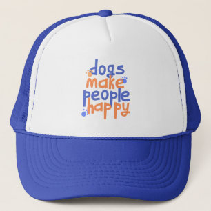 Dogs make people happy trucker hat