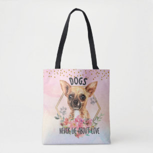 Dogs Never Lie About Love Chihuahua Tote Bag