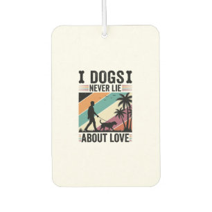 Dogs Never Lie About Love Vintage Walking Dog Desi Car Air Freshener