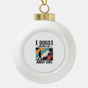 Dogs Never Lie About Love Vintage Walking Dog Desi Ceramic Ball Christmas Ornament