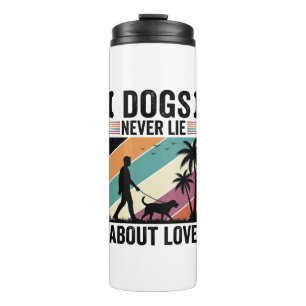 Dogs Never Lie About Love Vintage Walking Dog Desi Thermal Tumbler